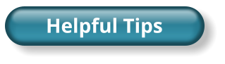 Helpful Tips